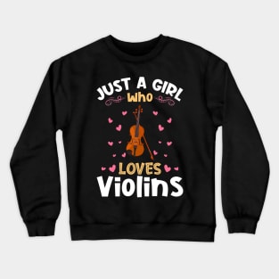 Just a Girl who Loves Violins Violinist Crewneck Sweatshirt